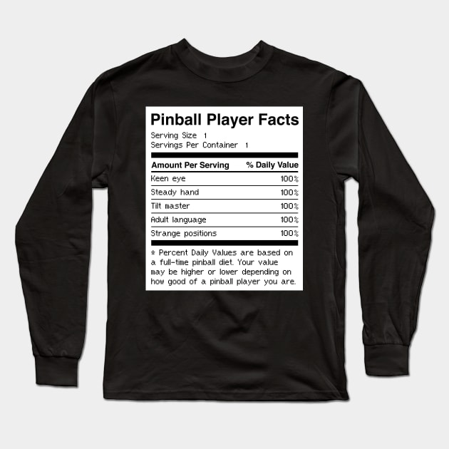 Funny Pinball Player Facts Long Sleeve T-Shirt by MeatMan